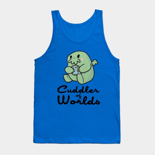 CUDDLER OF WORLDS Tank Top by jerryfleming
